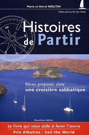 Histoires de partir ; rêver, préparer, vivre une croisière sabbatique (2e édition)
