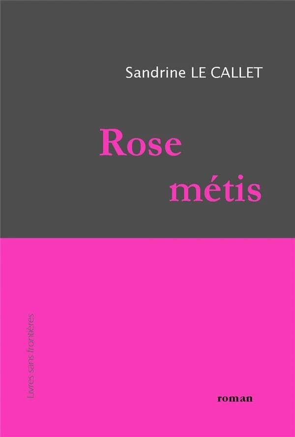 Rose métis : roman