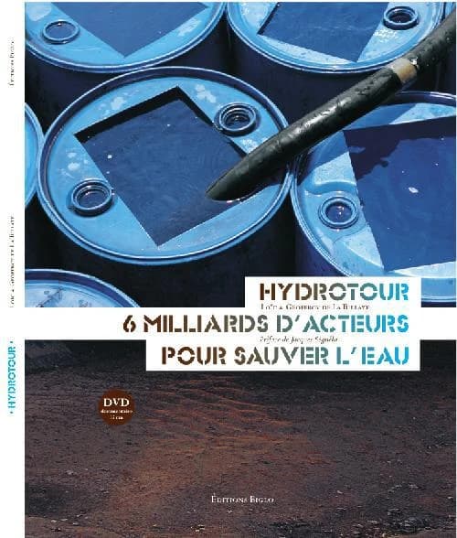 Hydrotour 6 milliards d'acteurs pour sauver l'eau