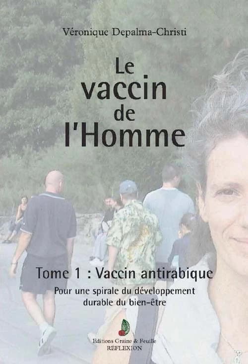 Le vaccin de l'homme Tome 1 : pour une spirale du développement durable du bien-être