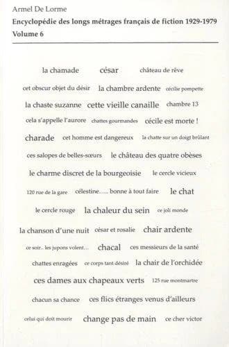 Encyclopédie des longs métrages français de fiction, 1929-1979. Volume 6, De "Ce cher Victor" à "La chauve-souris"