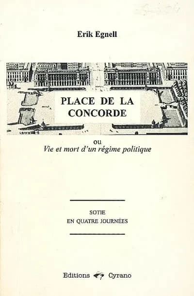 Place de la Concorde ou Vie et mort d'un régime politique : sotie en quatre journées