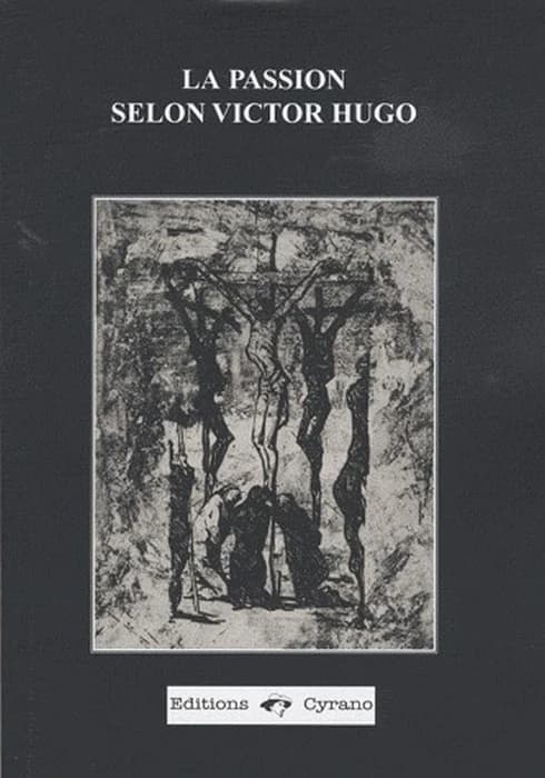 La Passion selon Victor Hugo