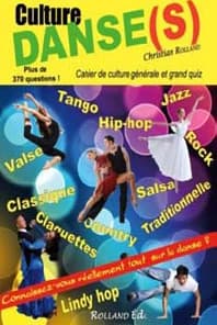 Culture danse-s : cahier de culture générale et grand quiz