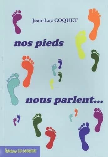 Nos pieds nous parlent : avec le décodage méta plantaire