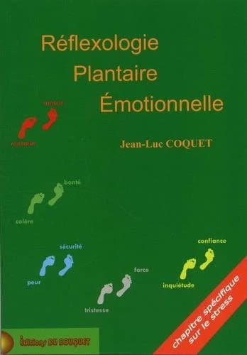 Réflexologie plantaire émotionnelle : être en mesure d'équilibrer ses émotions manuellement, et contribuer à son bien-être