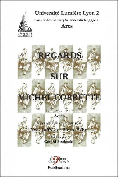 Regards sur Michel Corrette : actes [de la journée d'étude], Lyon, 26 avril 2007