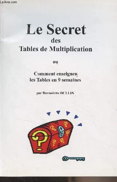 Le Secret des Tables de multiplication ou Comment enseigner les Tables en 9 sema : Avec 240 cartes