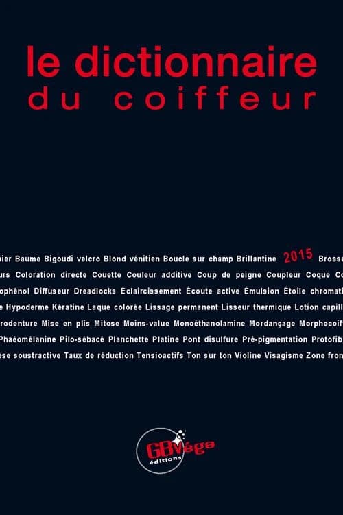 Le dictionnaire du coiffeur (2015) auteur, Gilles Bagard