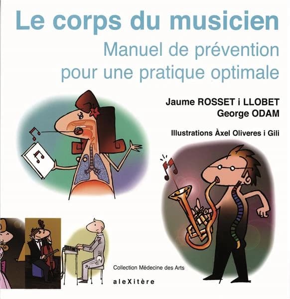 Le corps du musicien : manuel de prévention pour une pratique optimale