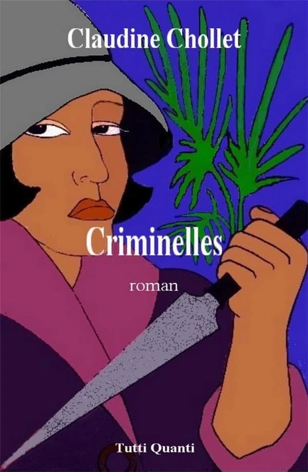 Criminelles : roman