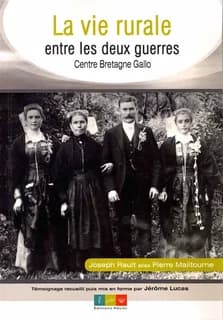 La vie rurale entre les deux guerres : Centre Bretagne gallo