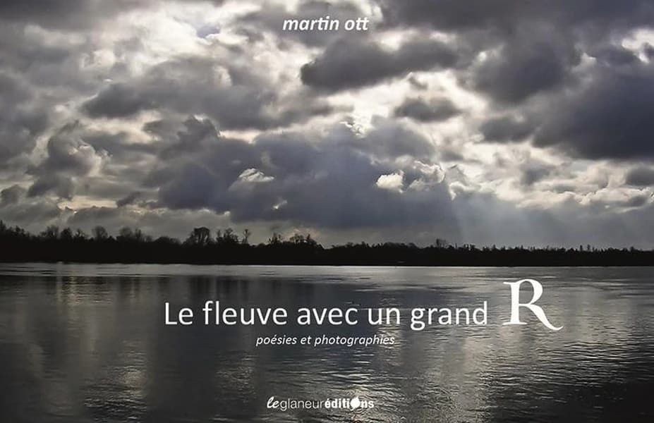 Le fleuve avec un grand R : Poésies et photographies