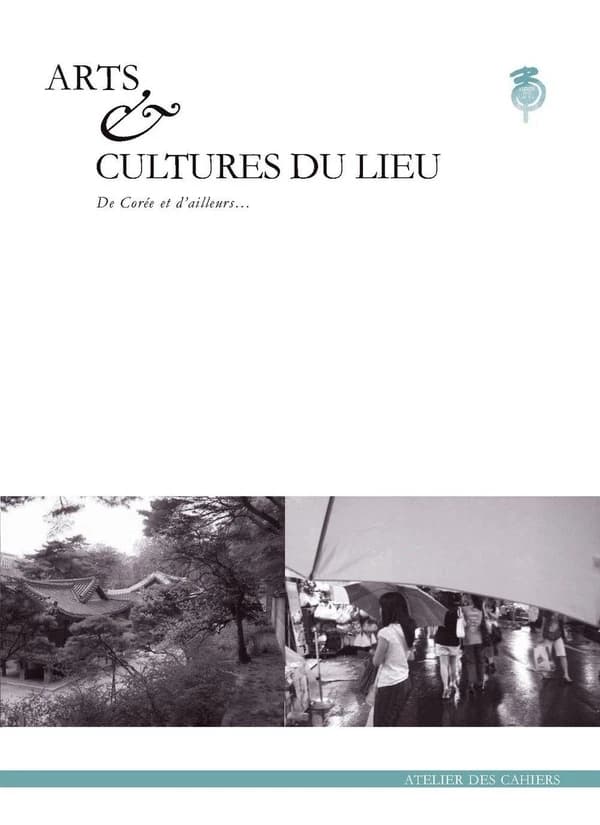 Arts et cultures du lieu : De Corée et d'ailleurs