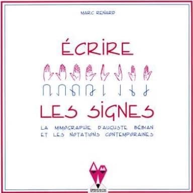Écrire les signes : la mimographie d'Auguste Bébian et les notations contemporaines