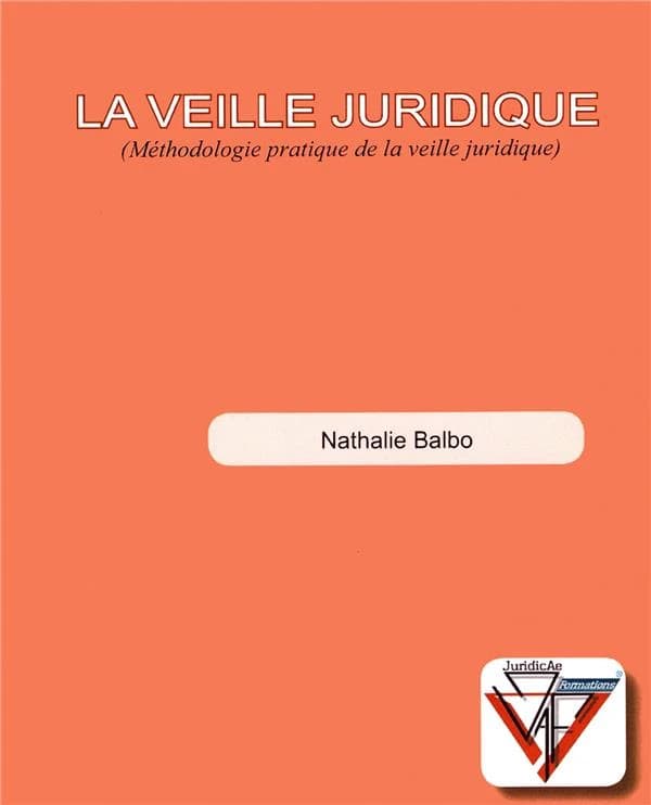Veille juridique : méthodologie pratique de la veille juridique