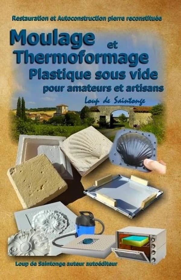 Moulage et thermoformage plastique sous vide pour amateurs et artisans