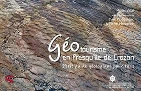 Géotourisme en Presqu'île de Crozon ; petit guide géologique pour tous