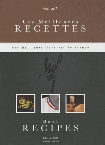 Les meilleures recettes des Meilleurs Ouvriers de France Tome 2