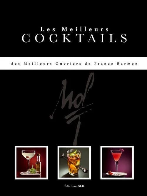 Les meilleurs cocktails des meilleurs ouvriers de France Barmen
