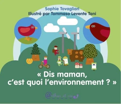 "Dis maman, c'est quoi l'environnement ?"