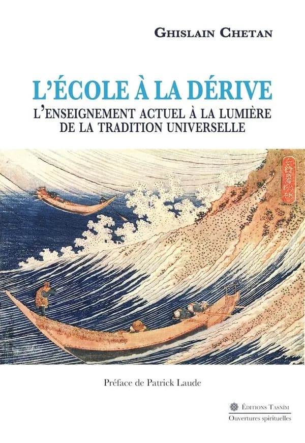 L'école à la dérive : l'enseignement actuel à la lumière de la tradition universelle