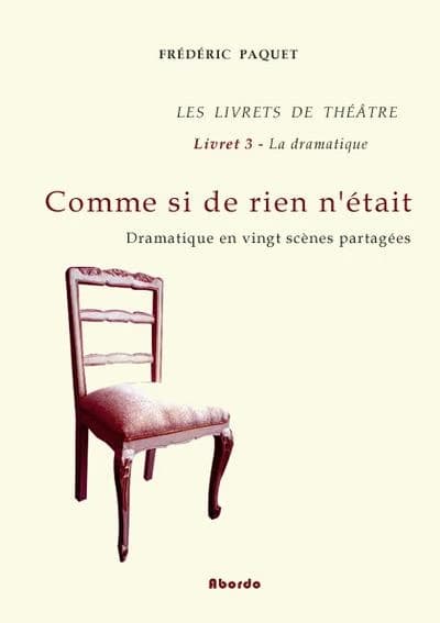 Comme si de rien n'était : dramatique en vingt scènes partagées