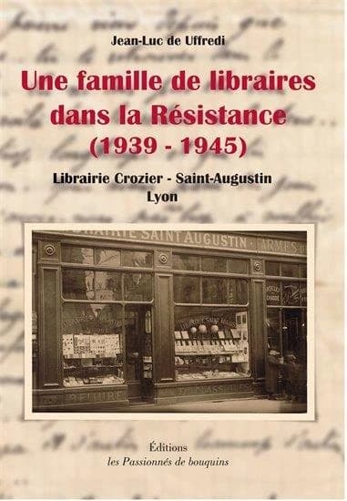 Une famille de libraires dans la Résistance, 1939-1945 : librairie Crozier-Saint-Augustin, Lyon
