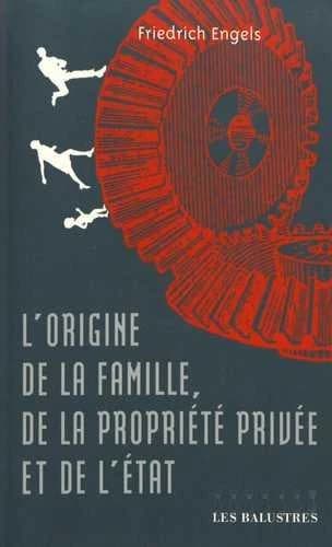 L'origine de la famille, de la propriété privée et de l'État ; [Suivi de] Sur l'histoire des anciens Germains ; L'époque franque ; La marche ([Reproduction en fac-similé]) Friedrich Engels