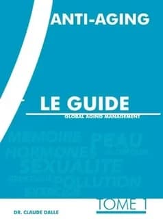 Anti-aging : le guide. [Tome 1]