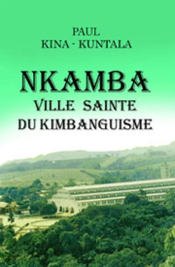 Nkamba, ville sainte du kimbanguisme