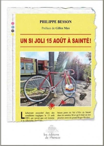 Un si joli 15 août à Sainté ! (2e éd.) Philippe Besson ; préface, Gilles Mas ; avant-propos, Annick Lachaume