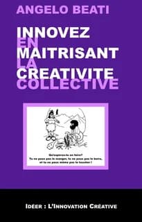 Innovez en maîtrisant la créativité collective