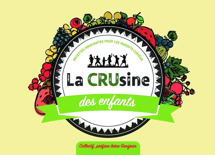 La crusine des enfants : recettes innovantes pour les parents curieux