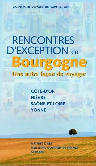 Rencontres d'exception en Bourgogne  ; une autre façon de voyager