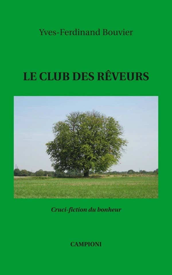 Le club des rêveurs : cruci-fiction du bonheur