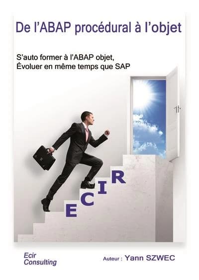 De l'ABAP procédural à l'objet : s'autoformer à l'ABAP objet, évoluer en même temps que SAP