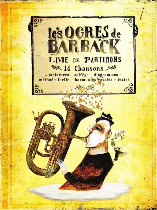 Les Ogres de Barback : livre de partitions : 14 chansons ! : tablatures, solfège, diagrammes, méthode facile, harmonies vocales, textes