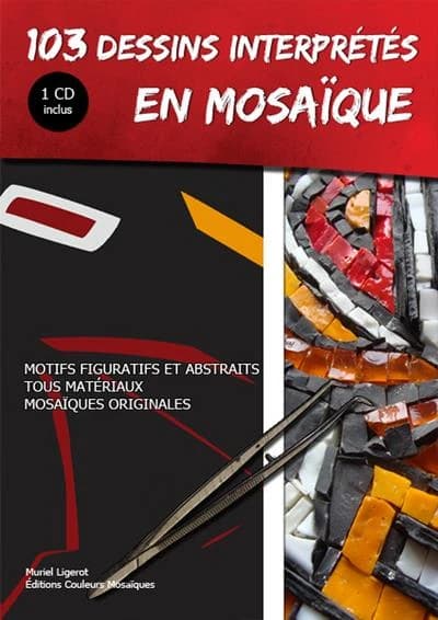 103 dessins interprétés en mosaïque : motifs figuratifs et abstraits : tous matériaux : mosaïques originales
