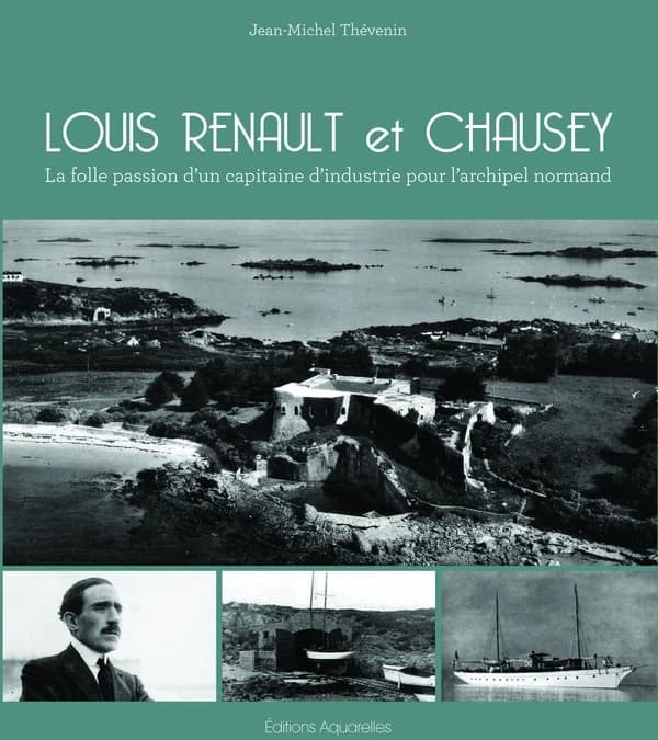 Louis Renault et Chausey : la folle passion d'un capitaine d'industrie pour l'archipel normand
