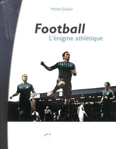 Football : l'énigme athlétique