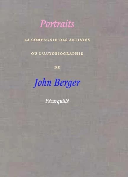 John Berger à vol d'oiseau : Portraits