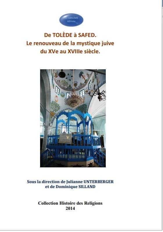 De Tolède à Safed : le renouveau de la mystique juive du XVe au XVIIIe siècle : [actes du colloque, Reims, Auditorium du lycée Saint-Jean-Baptiste de La Salle, 23 novembre 2014]