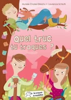 Quel truc tu troques ?