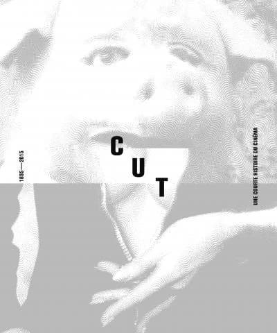 Cut, une courte histoire du cinéma (1895-2015)