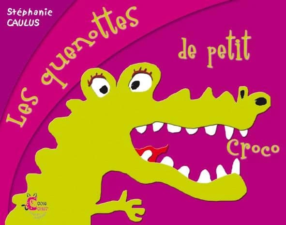 Les quenottes de petit croco (Nouvelle éd.) Stéphanie Caulus