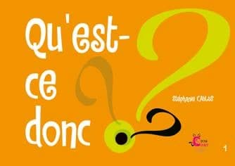 Qu'est-ce donc ? : [Kamishibai]