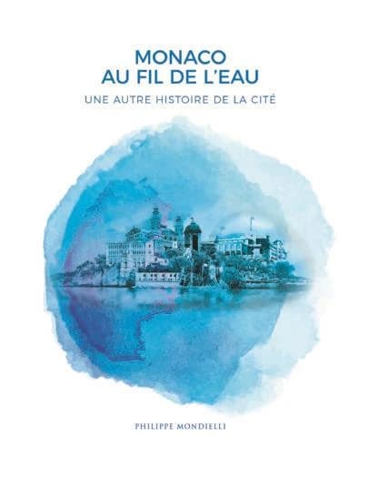 Monaco au fil de l'eau : une autre histoire de la cité