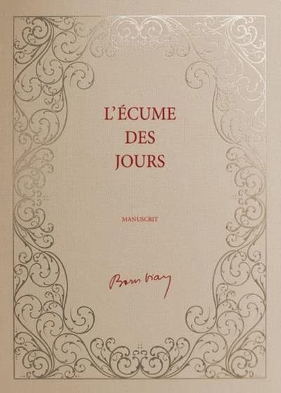 L'écume des jours : manuscrit (Éd. du centenaire 1920-2020) Boris Vian
