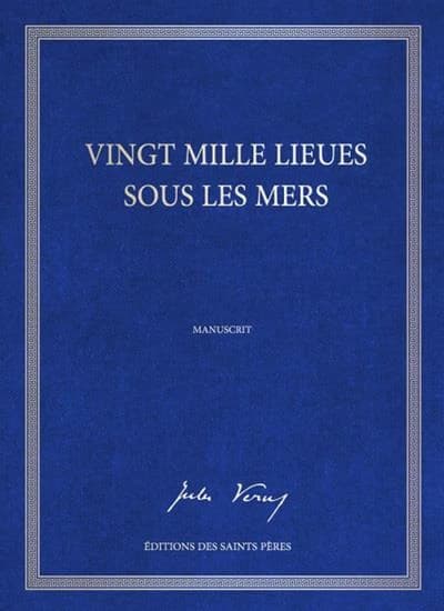 Vingt mille lieues sous les mers : Manuscrit : [Fac-similé du manuscrit de la Bibliothèque Nationale de France GE EE-7706] (Fac-similé) Jules Verne